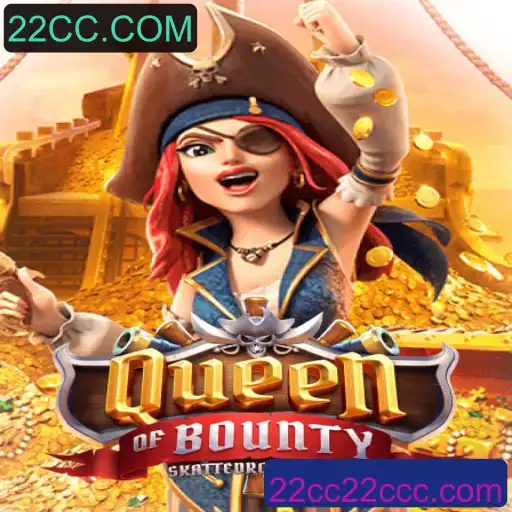 Descubra o Mundo de Aventuras de QueenofBounty no 22CC.COM