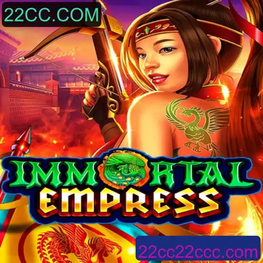 Descubra o Fascinante Mundo de ImmortalEmpress no 22CC.COM